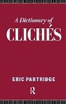Partridge, Eric Partridge, Partridge Eric - Dictionary of Cliches