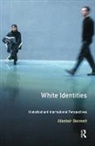 Bonnett, Alastair Bonnett, Alastair (University of Newcastle UK) Bonnett - White Identities