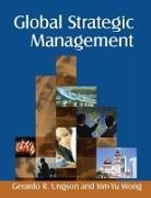 Ungson, Gerardo R Ungson, Gerardo R Wong Ungson, Gerardo R. Ungson, Gerardo R. Wong Ungson, Yim-Yu Wong - Global Strategic Management