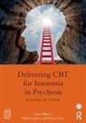 Vivian Chiu, Vivian (University of Western Australia and North Metro Health Service Mental Health Chiu, Melissa J. Ree, Melissa J. (The Marian Centre and Sleep Matters Ree, Waters, Flavie Waters... - Delivering Cbt for Insomnia in Psychosis