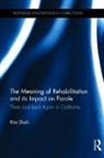 Shah, Rita Shah, Rita (Eastern Michigan University) Shah - Meaning of Rehabilitation and Its Impact on Parole