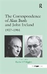 Rachel O'Higgins, Rachel O''higgins, Rachel O'Higgins, O'Higgins Rachel - Correspondence of Alan Bush and John Ireland