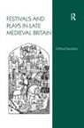 Davidson, Clifford Davidson - Festivals and Plays in Late Medieval Britain