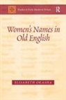 Okasha, Elisabeth Okasha, Elisabeth (University College Cork) Okasha, Elisabeth (University of East Anglia) Okasha - Women''s Names in Old English