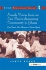 Burns, James Burns - Female Voices From an Ewe Dance-Drumming Community in Ghana