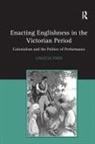 Poon, Angelia Poon - Enacting Englishness in the Victorian Period