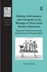 Katritzky, M A Katritzky, M. A. Katritzky, M.A. Katritzky - Healing, Performance Ceremony in Writings of Three Early Modern