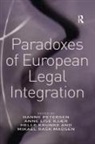 Kj R, Anne Lise Kjær, Anne Lise Madsen Kjaer, Mikael Rask Madsen, Mikael Rask (Institute of Legal Science Madsen, Hanne Petersen... - Paradoxes of European Legal Integration