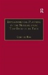 Roo, Gert De Roo - Environmental Planning in the Netherlands: Too Good to Be True