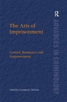 Leonidas K. Cheliotis, Leonidas K Cheliotis, Leonidas K. Cheliotis - Arts of Imprisonment