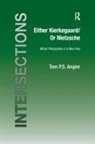 Angier, Tom P S Angier, Tom P. S. Angier, Tom P.s. Angier - Either Kierkegaard/or Nietzsche