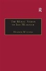 Widdows, Heather Widdows, Widdows Heather - Moral Vision of Iris Murdoch