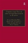 Barry Percy-Smith, Barry (University of the West of England Percy-Smith, Percy-Smith Barry, WEIL, Susan Warner Weil, Susan Warner Wildemeersch Weil... - Unemployed Youth and Social Exclusion in Europe
