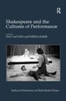 Patricia Badir, Paul Yachnin, Paul Badir Yachnin, Patricia Badir, Badir Patricia, Paul Yachnin... - Shakespeare and the Cultures of Performance