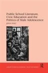 HOLT, Jenny Holt - Public School Literature, Civic Education and the Politics of Male