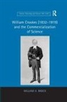 Brock, William H Brock, William H (University of Leicester) Brock, William H. Brock - William Crookes (18321919) and the Commercialization of Science