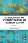 William (Birkbeck Ackah, William (Birkbeck University of London Uk) Ackah, William Dodson Ackah, William Ackah, William (Birkbeck Ackah, William (Birkbeck University of London Uk) Ackah... - Religion, Culture and Spirituality in Africa and the African Diaspora