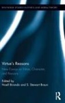 Noell Birondo, Noell (Wichita State University Usa) Brau Birondo, Noell Braun Birondo, S. Stewart Braun, Noell Birondo, Noell (Wichita State University Birondo... - Virtue's Reasons
