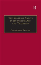 Christopher Walter - Warrior Saints in Byzantine Art and Tradition