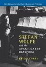 Brigid Cohen, Brigid (New York University) Cohen - Stefan Wolpe and the Avant-Garde Diaspora