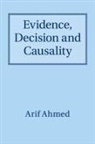 Arif Ahmed, Dr. Arif Ahmed - Evidence, Decision and Causality