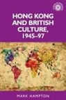 Mark Hampton - Hong Kong and British Culture, 1945-97