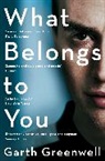 Garth Greenwell, Greenwell Garth - What Belongs to You
