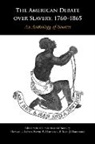 Scott J. (EDT)/ Hardwick Hammond, Scott J. Hammond, Kevin R. Hardwick, Howard Lubert, Howard L. Lubert - The American Debate over Slavery 1760-1865