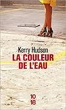 Kerry Hudson, HUDSON KERRY - La couleur de l'eau