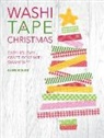Kami Bigler, Kami (Author) Bigler, Bigler Kami - Washi Tape Christmas : Easy Holiday Craft Ideas with Washi Tape