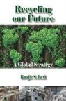 Ranjit S. Baxi - Recycling Our Future