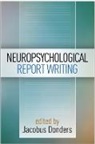 Kira Armstrong, Ida Sue Baron, Jacobus Donders, Jacobus (Mary Free Bed Hospital Donders, Jacobus (Mary Free Bed Rehabilitation Hospital Donders, Donders Jacobus... - Neuropsychological Report Writing
