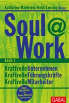 Lensing, Heidi Lensing, Katharin Maehrlein, Katharina Maehrlein - Soul@Work. Bd.3