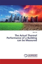 Mark Hall - The Actual Thermal Performance of a Building can be Measured