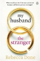 Rebecca Done - My Husband the Stranger