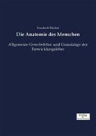 Friedrich Merkel - Die Anatomie des Menschen