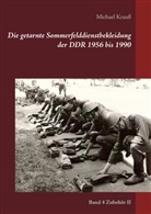 Michael Krauß - Die getarnte Sommerfelddienstbekleidung der DDR 1956 bis 1990