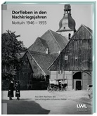 Hans-Peter Boer, Stephan Sagurna, Hermann J. Stenkamp, Hermann Josef Stenkamp, H.-P. Boer, Landesverband Westfalen-Lippe (LWL) LWL-Medienzentrum für Westfalen... - Dorfleben in den Nachkriegsjahren Nottuln 1946 - 1955