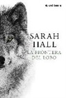 Sarah Hall - La frontera del lobo