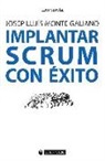 Josep Lluís Monte Galiano - Implantar Scrum con éxito