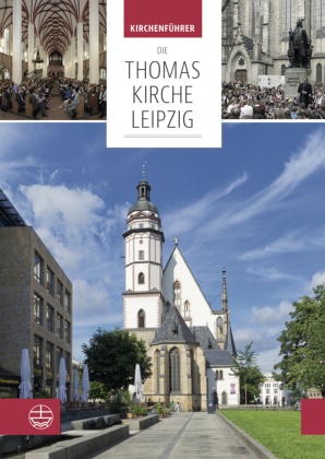 Ullrich Böhme, Martin Petzold, Christian Wolff, Britt Taddiken, Britta Taddiken - Die Thomaskirche Leipzig - Kirchenführer. Mit Beiträgen von Martin Petzoldt und Christian Wolff