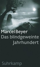 Marcel Beyer - Das blindgeweinte Jahrhundert