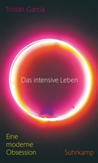 Tristan Garcia - Das intensive Leben