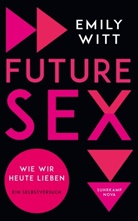 Emily Witt - Future Sex
