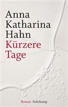 Anna K. Hahn, Anna Katharina Hahn - Kürzere Tage