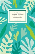 Peter Kropmanns - Henri Matisse. Das Atelier im Grünen