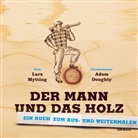 Lars Mytting, Adam Doughty - Der Mann und das Holz