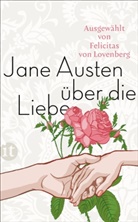 Jane Austen, Felicita von Lovenberg, Felicitas von Lovenberg - Jane Austen über die Liebe
