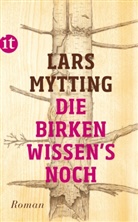 Lars Mytting - Die Birken wissen's noch
