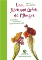 Heinz Welten, Andrea Honegger, Andreas Honegger, Elke Zippel - Vom Leben und Lieben der Pflanzen